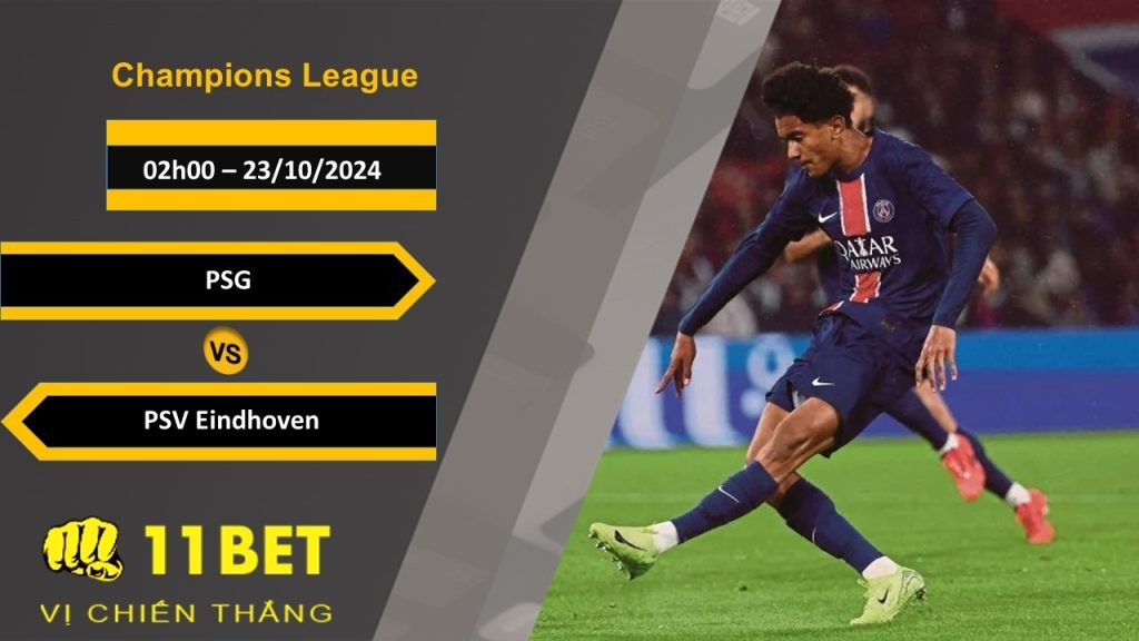 11BET Soi kèo   PSG vs PSV Eindhoven, 02h00, 23/10/2024