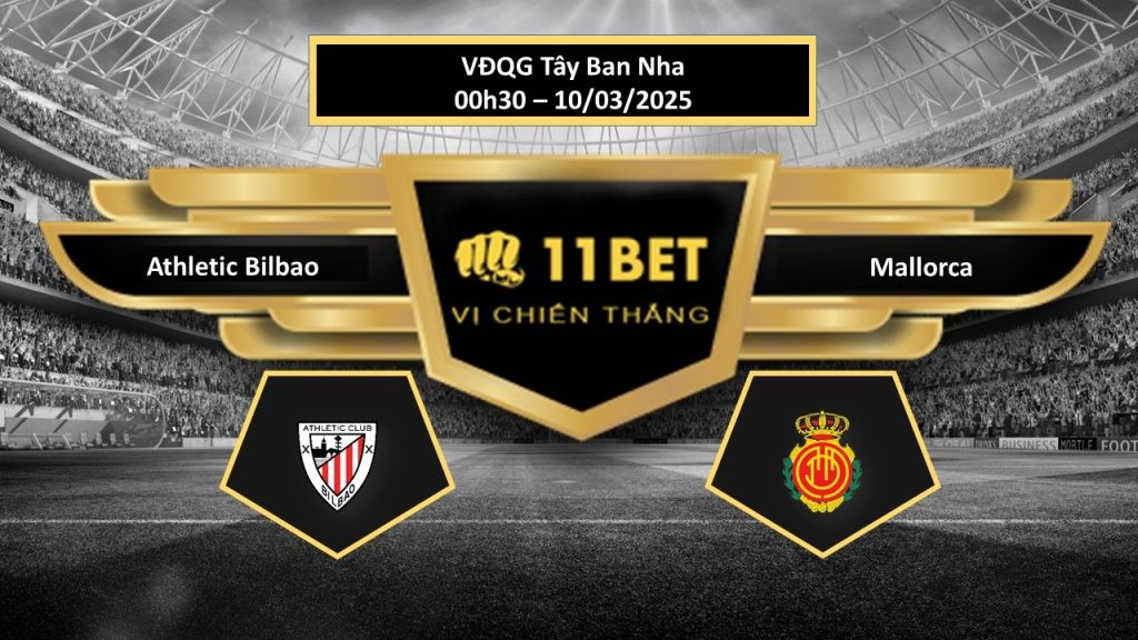11BET Tip bóng đá  Athletic Bilbao vs Mallorca, hôm nay 10/03/2025