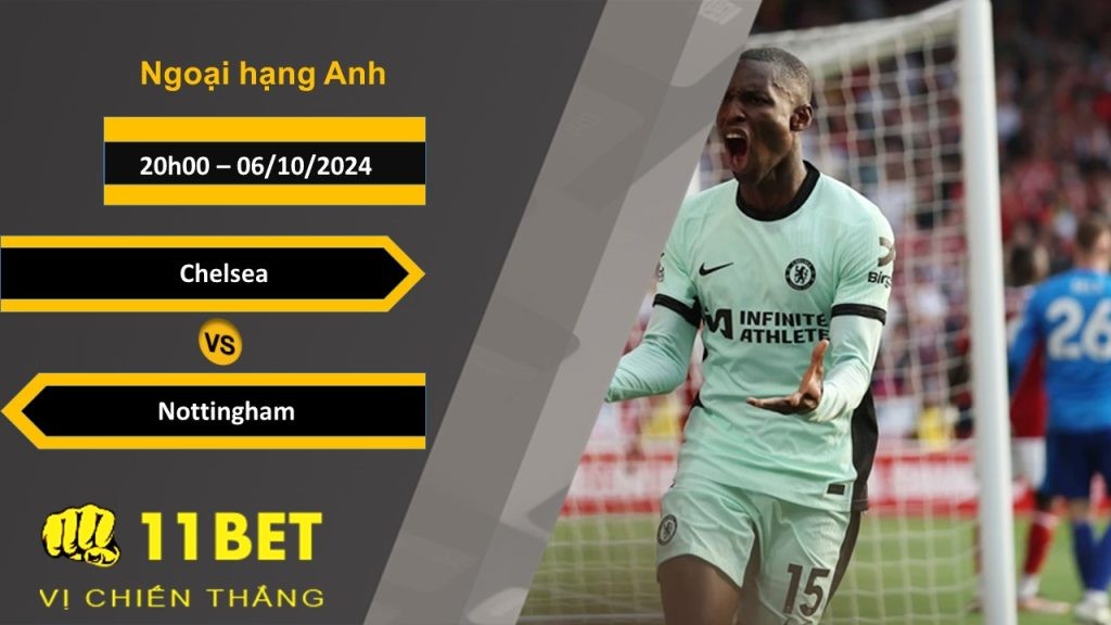11BET Soi kèo  Chelsea vs Nottingham, 20h00, 06/10/2024