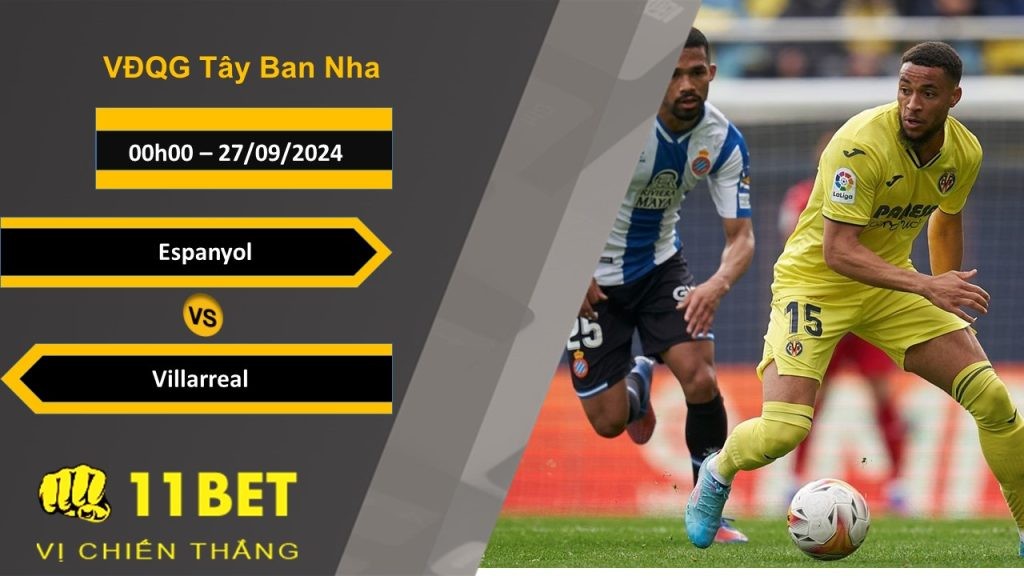 11BET Soi kèo  Espanyol vs Villarreal, 00h00, 27/09/2024