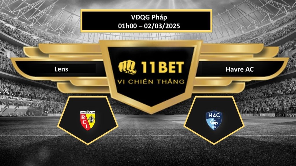 11BET Tip bóng đá Lens vs Havre AC, hôm nay 02/03/2025