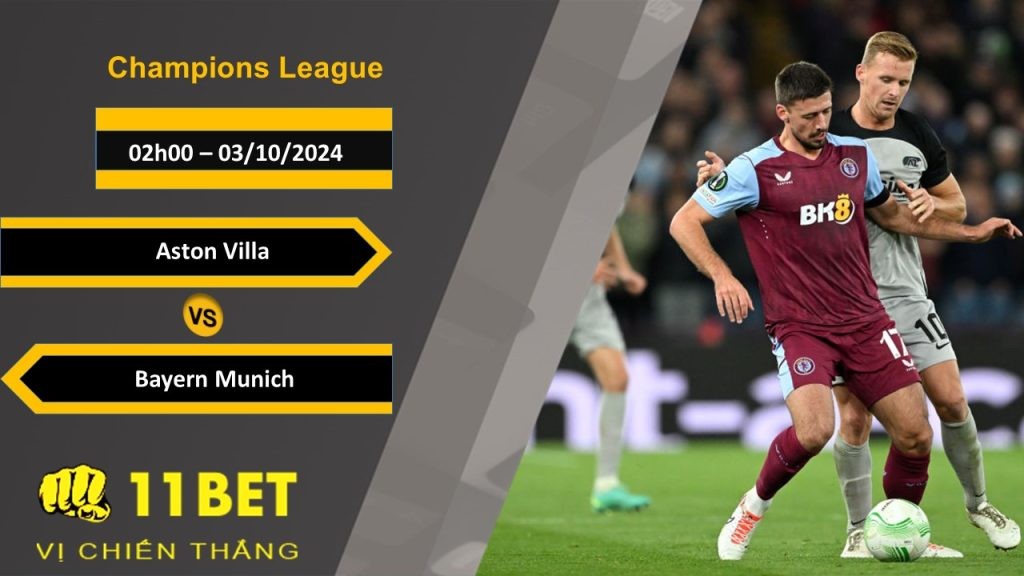 11BET Soi kèo  Aston Villa vs Bayern Munich, 02h00, 03/10/2024
