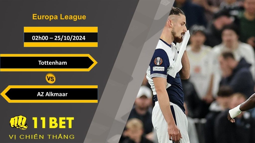 11BET Soi kèo   Tottenham vs AZ Alkmaar, 02h00, 25/10/2024