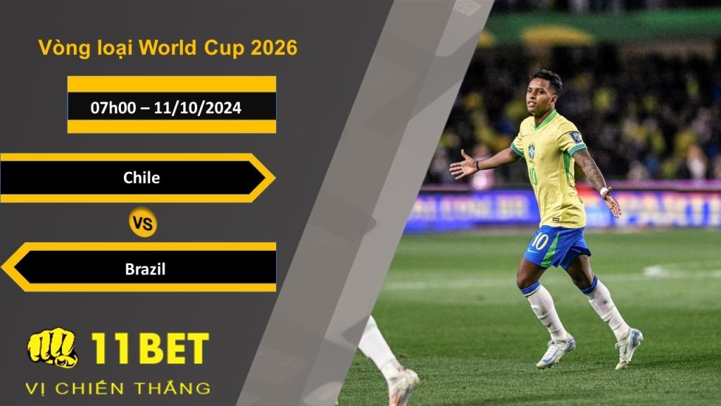 11BET Soi kèo  Chile vs Brazil, 07h00, 11/10/2024